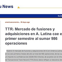 TTR: Mercado de fusiones y adquisiciones en A. Latina cae en el primer semestre al sumar 986 operaciones